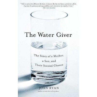 The Water Giver - by  Joan Ryan (Paperback)
