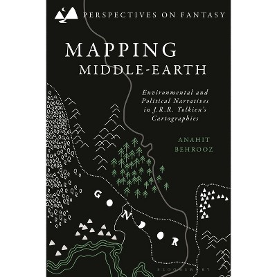 Mapping Middle-Earth - (Perspectives on Fantasy) by  Anahit Behrooz (Hardcover)