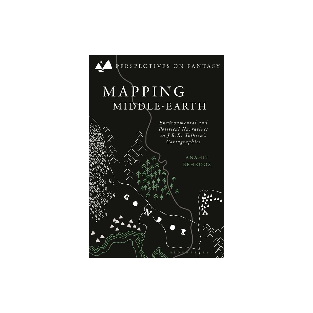 Mapping Middle-Earth - (Perspectives on Fantasy) by Anahit Behrooz (Hardcover)