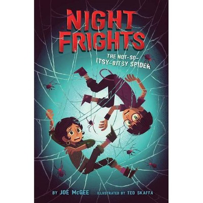 The Not-So-Itsy-Bitsy Spider - (Night Frights) by  Joe McGee (Hardcover)