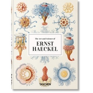 The Art and Science of Ernst Haeckel. 45th Ed. - (40th Edition) by  Julia Voss & Rainer Willmann (Hardcover) - 1 of 1