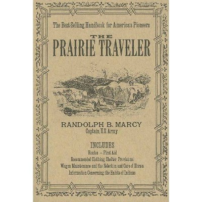 The Prairie Traveler - by  Randolph Marcy (Paperback)