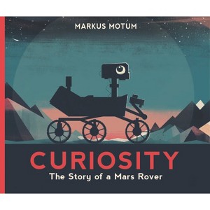 Curiosity: The Story of a Mars Rover - by Markus Motum - 1 of 1