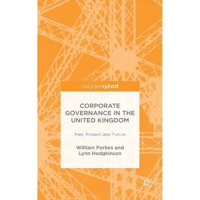 Corporate Governance in the United Kingdom - by  W Forbes & L Hodgkinson (Hardcover)