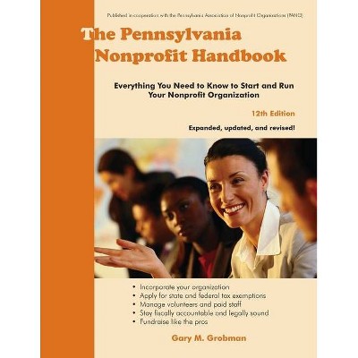 The Pennsylvania Nonprofit Handbook - 12th Edition by  Gary M Grobman (Paperback)