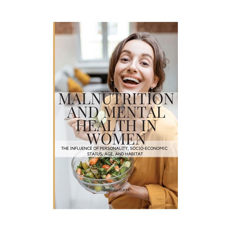 Malnutrition and Mental Health in Women - by  Gupta Vaibhav (Paperback), 1 of 2