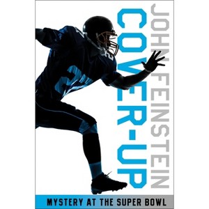 Cover-Up: Mystery at the Super Bowl (the Sports Beat, 3) - by  John Feinstein (Paperback) - 1 of 1