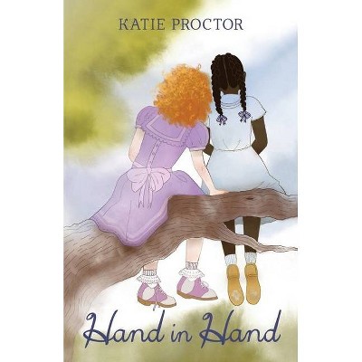 Hand in Hand - by  Katie Proctor (Paperback)