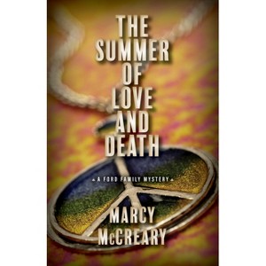 The Summer of Love and Death - (A Ford Family Mystery) by Marcy McCreary - 1 of 1