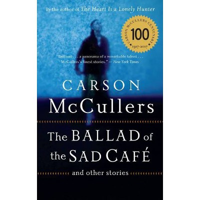 The Ballad of the Sad Cafe - by  Carson McCullers (Paperback)