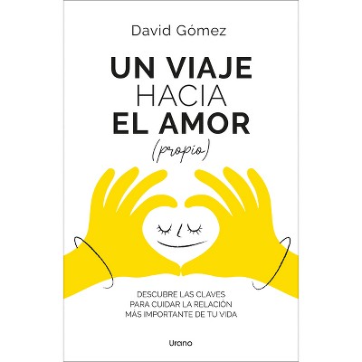 Un Viaje Hacia El Amor (Propio) - by  David Gomez (Paperback)
