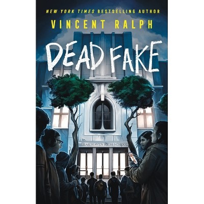 Dead Fake - (Bleak Haven) by Vincent Ralph