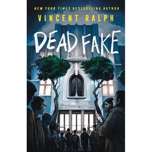 Dead Fake - (Bleak Haven) by Vincent Ralph - 1 of 1