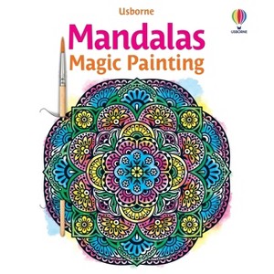 Mandalas Magic Painting Book - (Magic Painting Books) by  Abigail Wheatley (Paperback) - 1 of 1