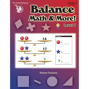 The Critical Thinking Co.™ Balance Math™ & More Book, Level 1: Sharpening Critical Thinking, Computational, & Algebraic Reasoning Skills - 1 of 1
