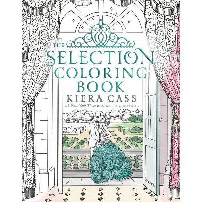 The Selection Coloring Book - by  Kiera Cass (Paperback)