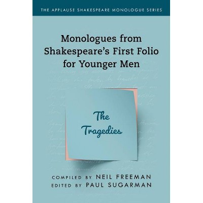 Monologues from Shakespeare's First Folio for Younger Men - (Applause Shakespeare Monologue) Annotated by  Paul Sugarman (Paperback)