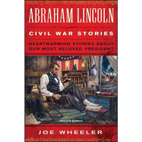 Abraham Lincoln Civil War Stories: Second Edition - by  Joe Wheeler (Paperback) - image 1 of 1