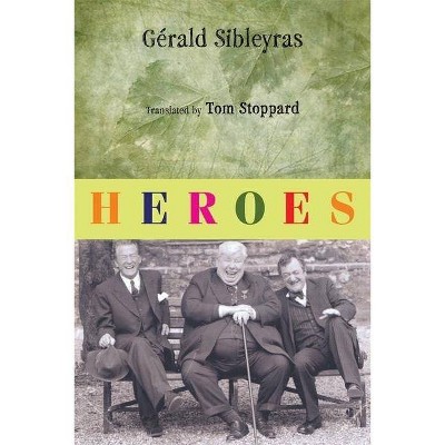 Heroes - by  Gerald Sibleyras (Paperback)