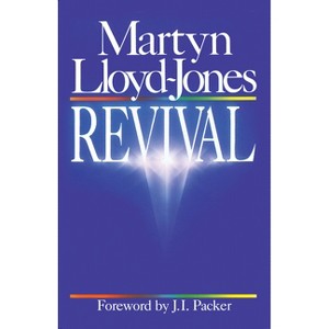 Revival - by  Martyn Lloyd-Jones (Paperback) - 1 of 1