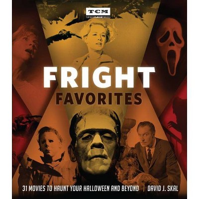 Fright Favorites - (Turner Classic Movies) by  David J Skal & Turner Classic Movies (Hardcover)