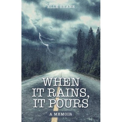 When It Rains, It Pours - by  Elle Shane (Paperback)