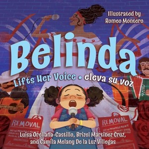 Belinda Lifts Her Voice / Belinda eleva su voz - by  Luisa Orellana-Castillo & Camila de la Luz Villegas (Paperback) - 1 of 1