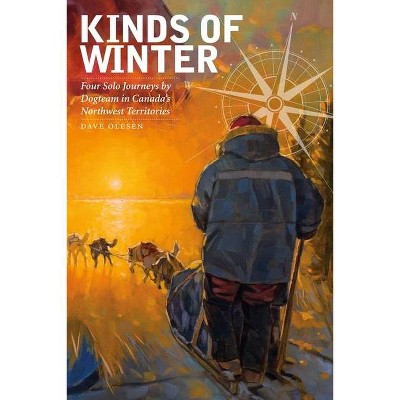 Kinds of Winter - (Life Writing) by  Dave Olesen (Paperback)