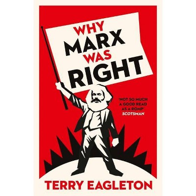 Why Marx Was Right - 2nd Edition by  Terry Eagleton (Paperback)