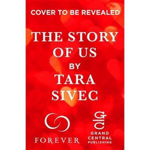 The Story of Us - by  Tara Sivec (Paperback) - 1 of 1