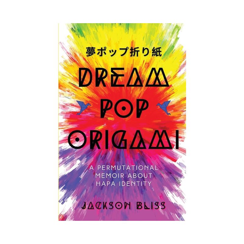 Dream Pop Origami - by  Jackson Bliss (Paperback), 1 of 2