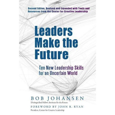 Leaders Make the Future - 2nd Edition by  Bob Johansen (Hardcover)