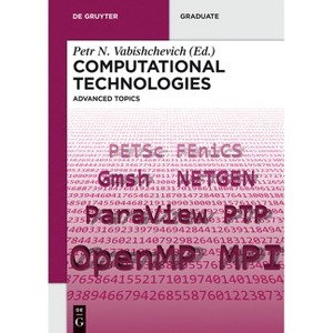 Computational Technologies - (De Gruyter Textbook) by  Petr N Vabishchevich (Paperback) - 1 of 1