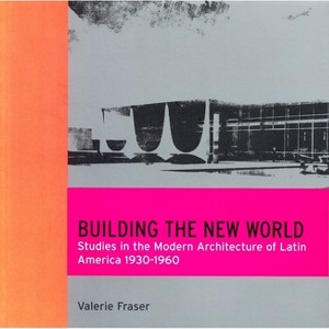 Building the New World - (Latine America Studies) by  Valerie Fraser (Paperback) - 1 of 1