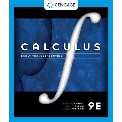 Calculus - 9th Edition by  James Stewart & Daniel K Clegg & Saleem Watson & Lothar Redlin (Hardcover)