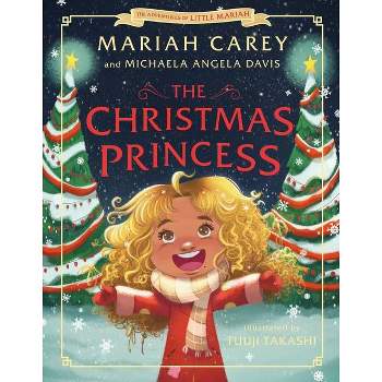 The Christmas Princess - by  Mariah Carey & Michaela Angela Davis (Hardcover)