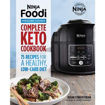 Ninja Foodi Pressure Cooker: Complete Keto Cookbook - (Ninja Cookbooks) by  Megan Flynn Peterson (Paperback)