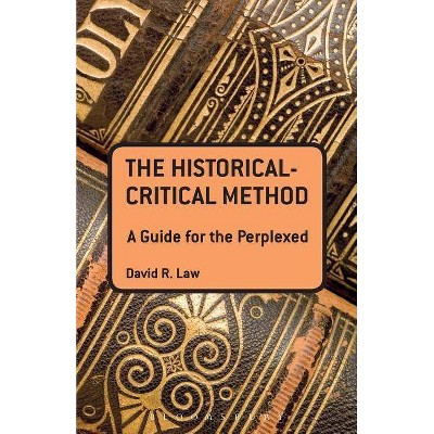 The Historical-Critical Method - (Guides for the Perplexed) by  David R Law (Paperback)