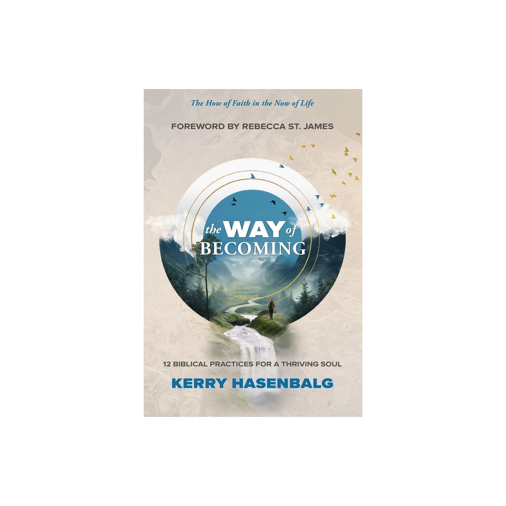 The Way of Becoming - by Kerry Hasenbalg (Paperback)