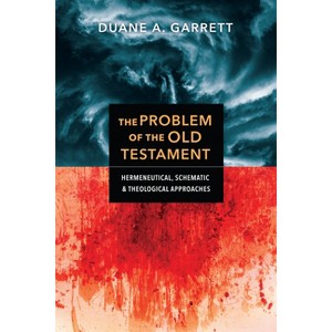 The Problem of the Old Testament - by  Duane A Garrett (Paperback) - 1 of 1