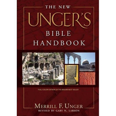 The New Unger's Bible Handbook - by  Merrill F Unger (Hardcover)