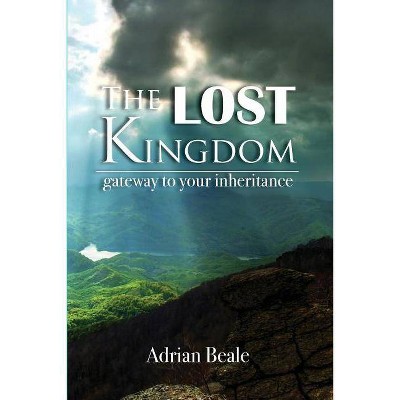 The Lost Kingdom - by  Adrian Beale (Paperback)