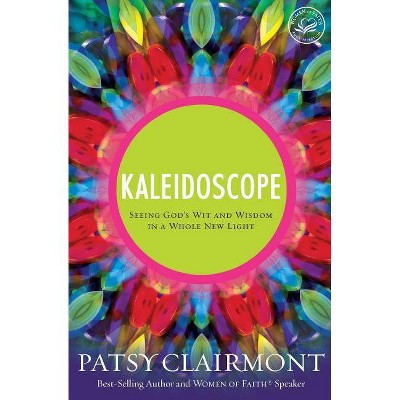 Kaleidoscope - by  Patsy Clairmont (Paperback)