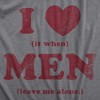 Womens I Heart It When Men Leave Me Alone T Shirt Funny Sarcastic Tee For Ladies - Crazy Dog Women's T Shirt - 2 of 4
