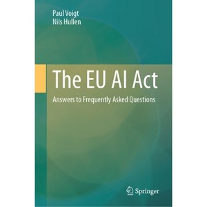 The EU AI ACT - by  Paul Voigt & Nils Hullen (Hardcover) - 1 of 1