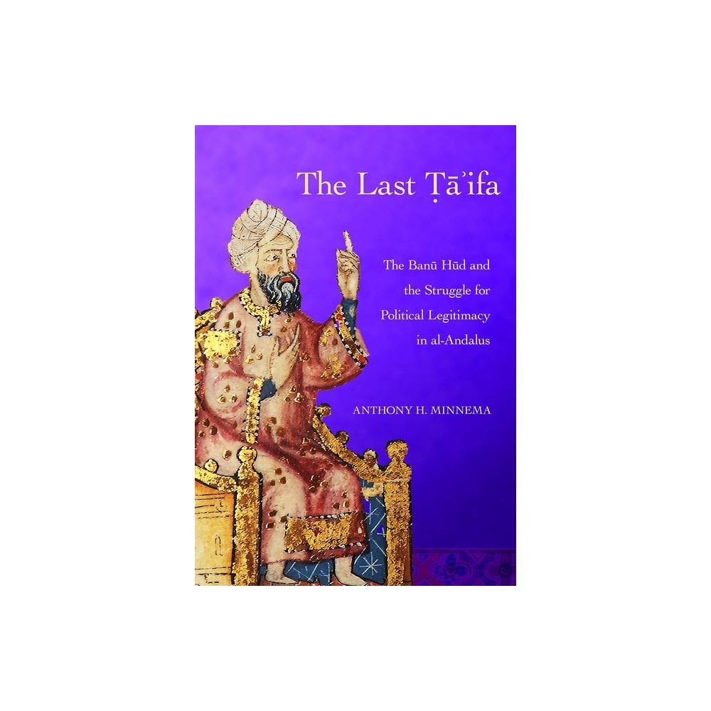 The Last Taifa - (Medieval Societies, Religions, and Cultures) by Anthony H Minnema (Hardcover)