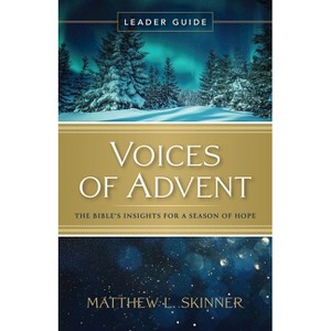 Voices of Advent Leader Guide - by  Matthew L Skinner (Paperback) - 1 of 1