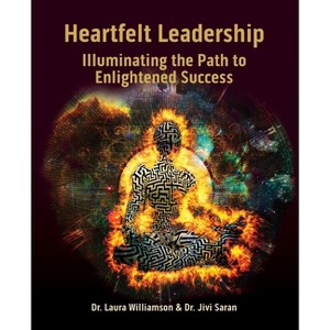 Heartfelt Leadership - by  Jivi Saran & Laura Williamson (Paperback) - 1 of 1