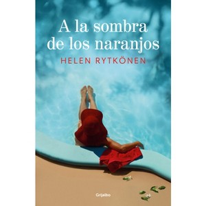 A la Sombra de Los Naranjos / Under the Shade of the Orange Trees - (Serie Atlántica) by  Helen Rytkönen (Paperback) - 1 of 1