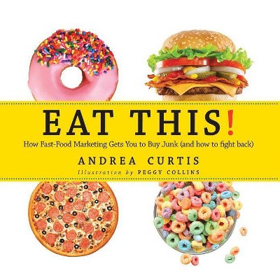 Eat This! - by  Andrea Curtis (Paperback)